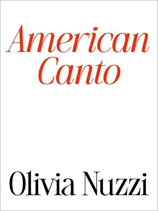 Title details for American Canto by Olivia Nuzzi - Available